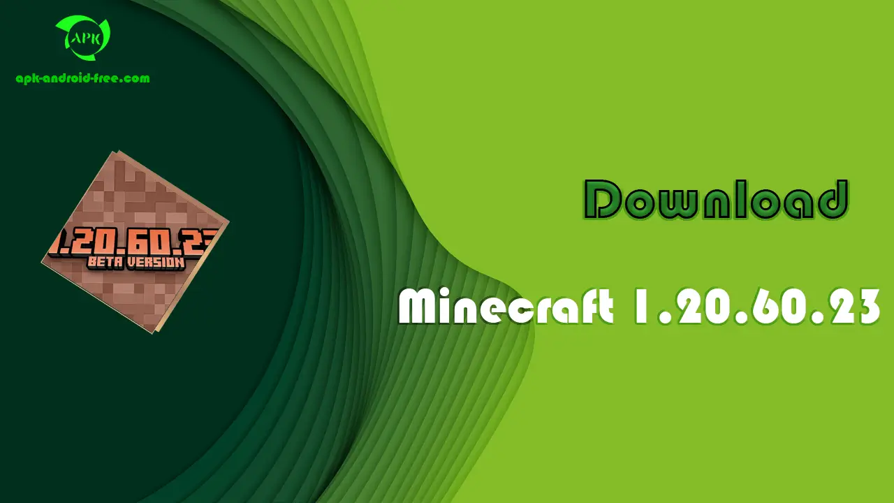 Minecraft 1.20.60.23 APK