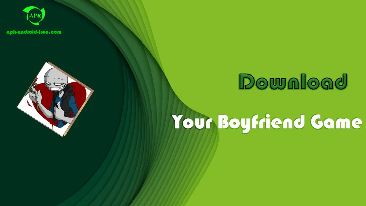Your Boyfriend Game_apk-android-free.com2