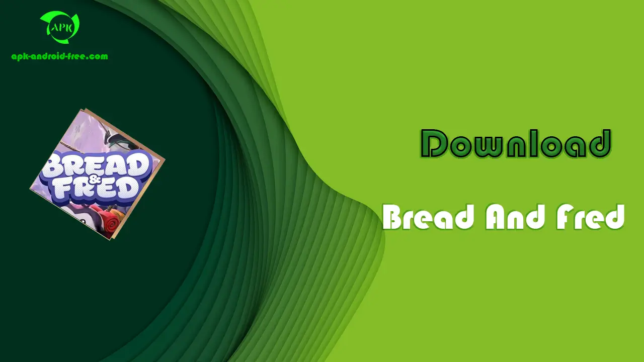 Bread And Fred APK