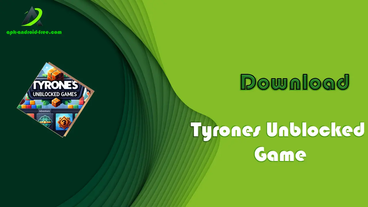 Tyrones Unblocked Games APK