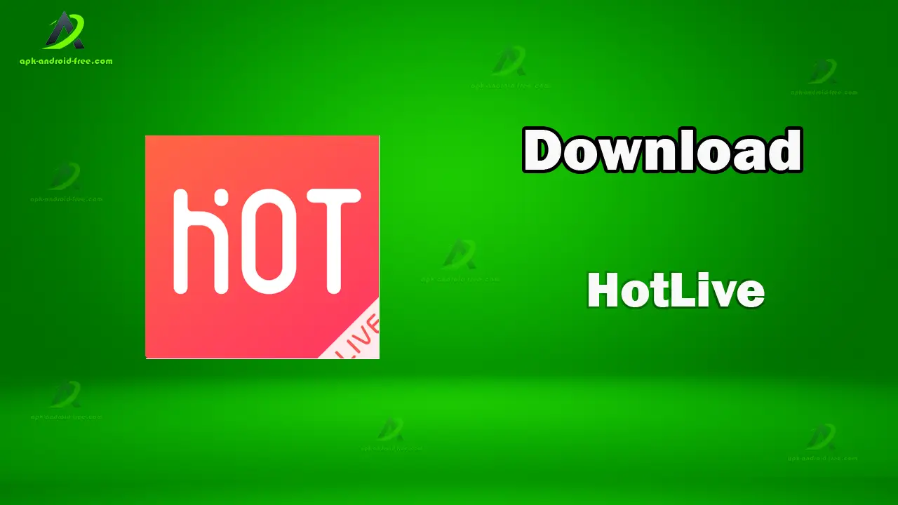 HotLive APK For Android